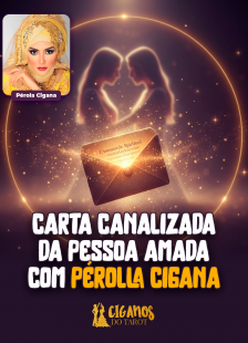 Carta Canalizada da Pessoa Amada com P�rolla Cigana