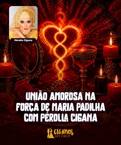 Uni�o Amorosa na For�a de Maria Padilha com P�rolla Cigana
