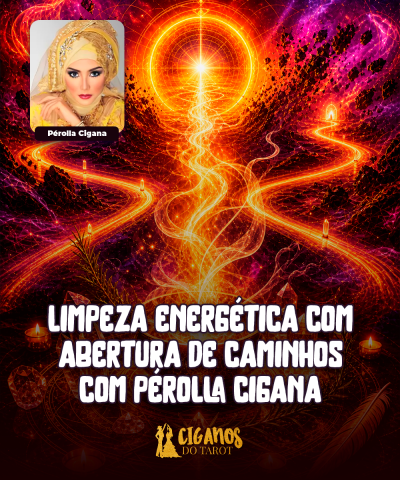 Limpeza Energ�tica com Abertura de Caminhos com P�rolla Cigana