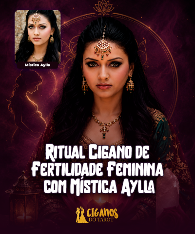 Ritual Cigano de Fertilidade Feminina com M�stica Aylla
